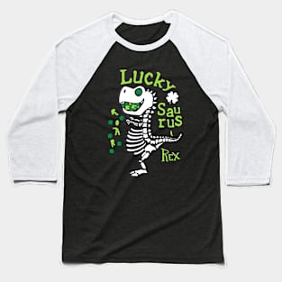 Lucky Saurus -Rex - Funny T-Rex St. Patrick's Day Baseball T-Shirt